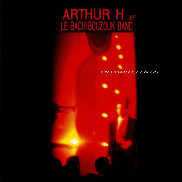 CD ARTHUR H ET LE BACHIBOUZOUK BAND - En Chair Et En Os 5211282 Polydor 1993 France Jazz Used