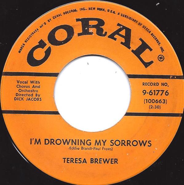 

7inch Record TERESA BREWER - I m Drowning My Sorrows 961776 Coral 1957 US Pop Used