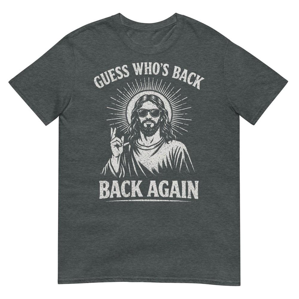 Guess Whos Back Back Again Happy Easter Christian Jesus Tshirt