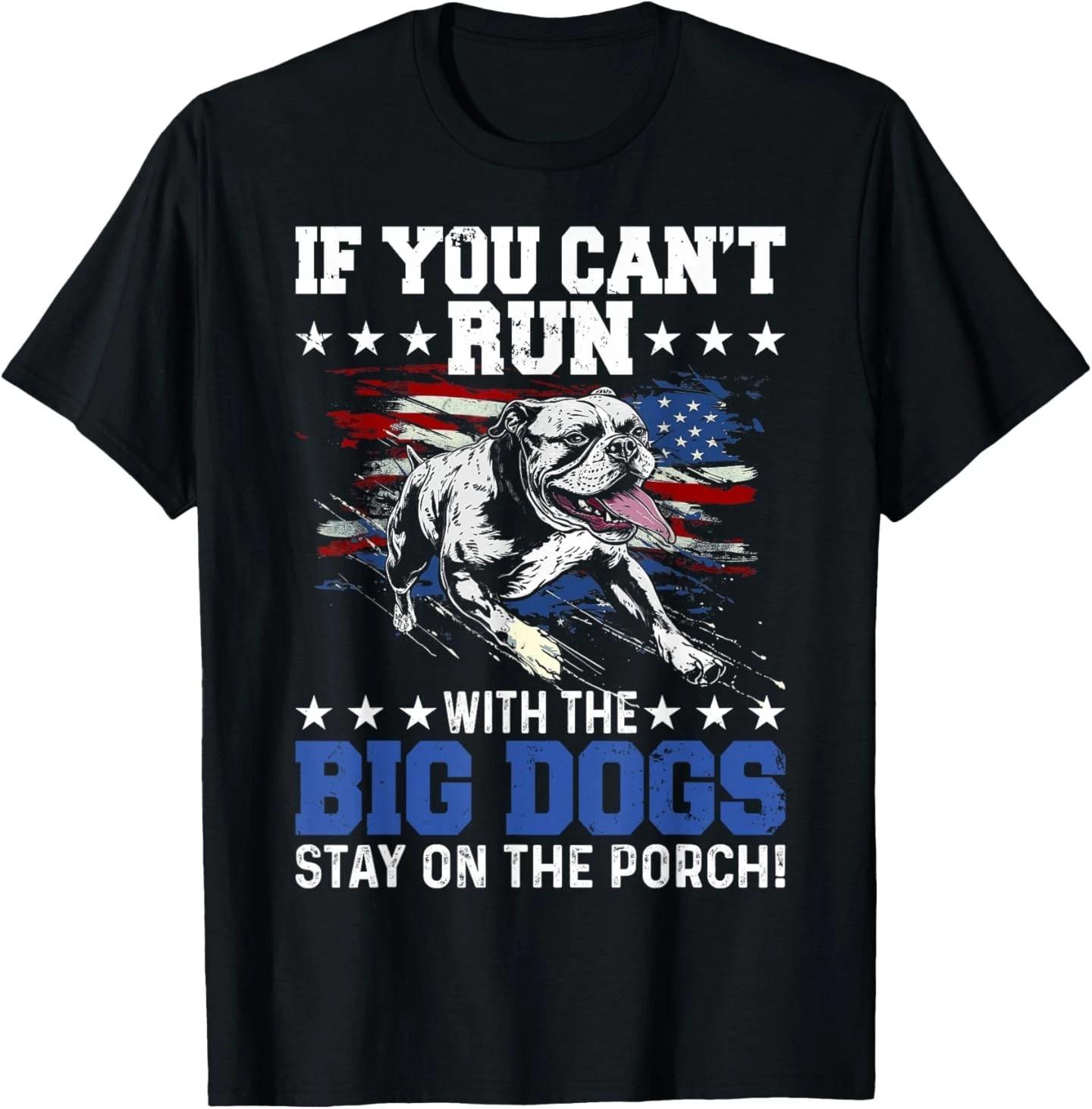 Funny If You Can t Run with The Big Dog Stay On The Porch T-Shirt L
