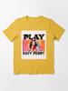 Katy Perry KP 2022 Ketek Perih Play Essential T-Shirt