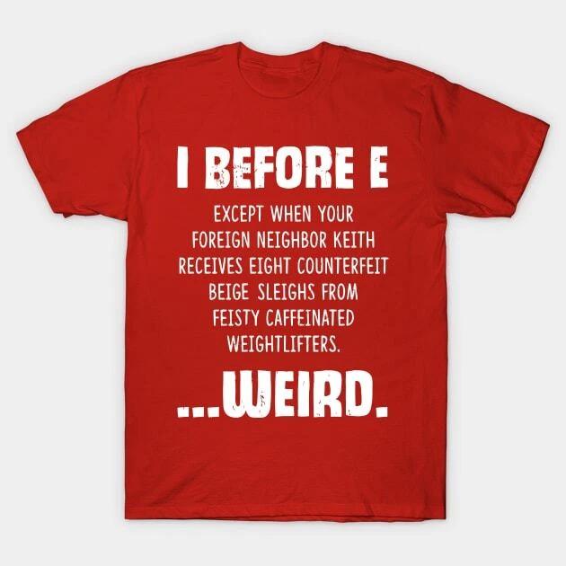 I Before E Except After C Funny Sentence Made in Australia T-Shirt S