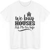 We Buy Houses T-Shirt, Real Estate Investor Short Sleeve Tee Shirt, Unisex US Cotton T Shirt, Tshirt, Classic Men Women Tee White