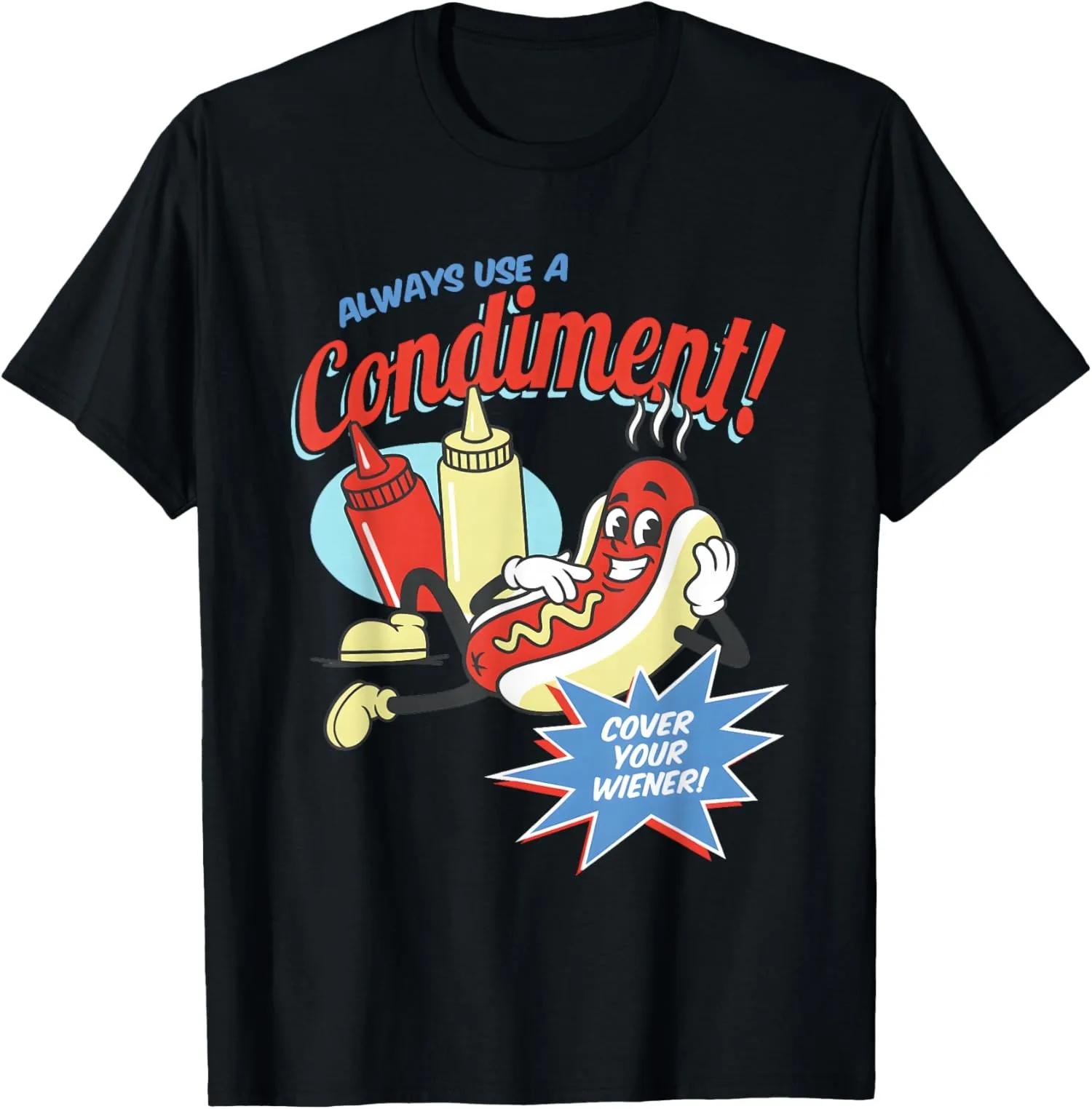 Always Use A CondiUnisext Cover Your Wiener Hot Dog Graphic TShirt Breathable Cotton Tee for Unisex S