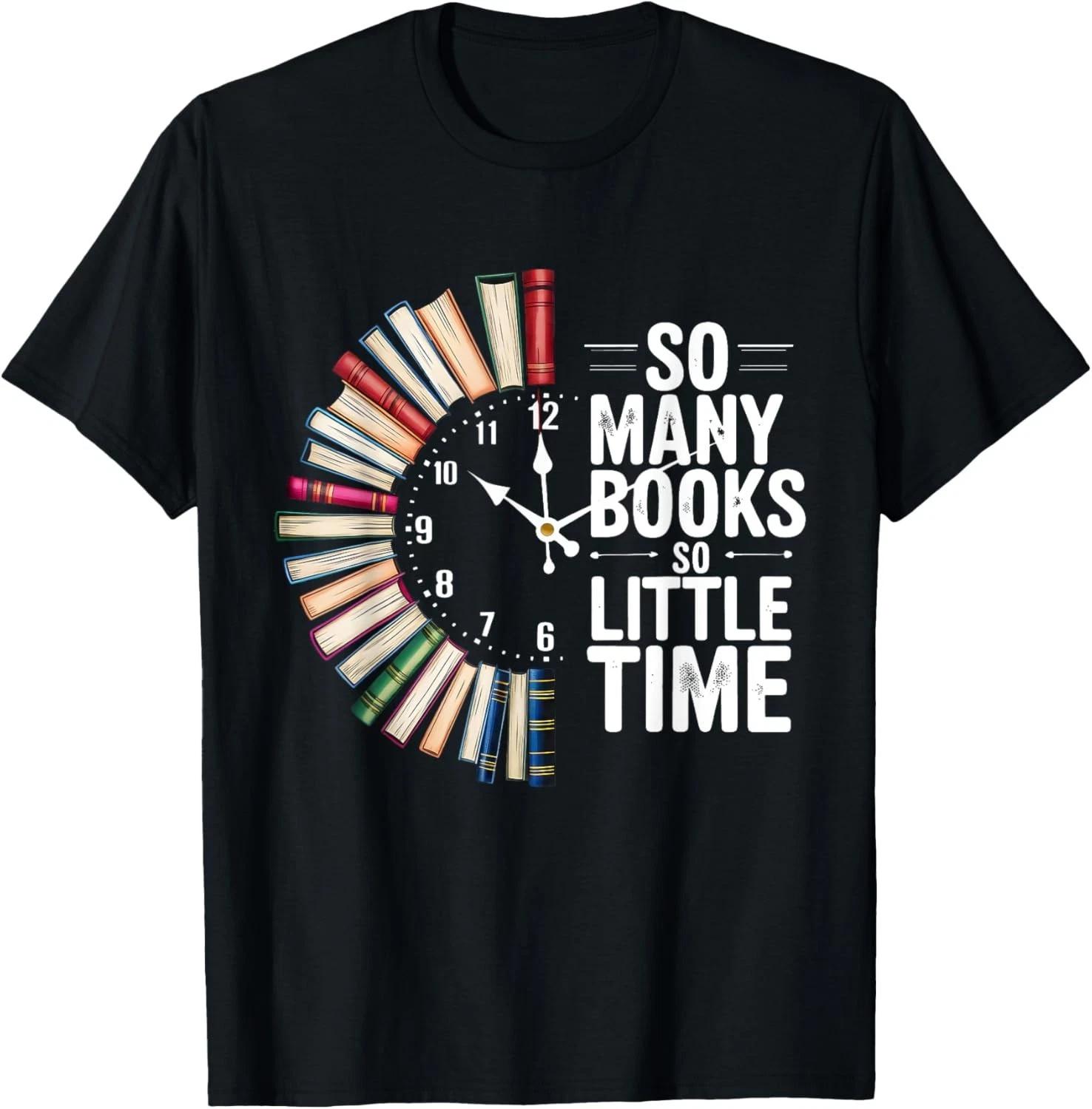 Retro So Many Books Little Time Book Clock Reading Funny Gift Unisex T-Shirt 4XL