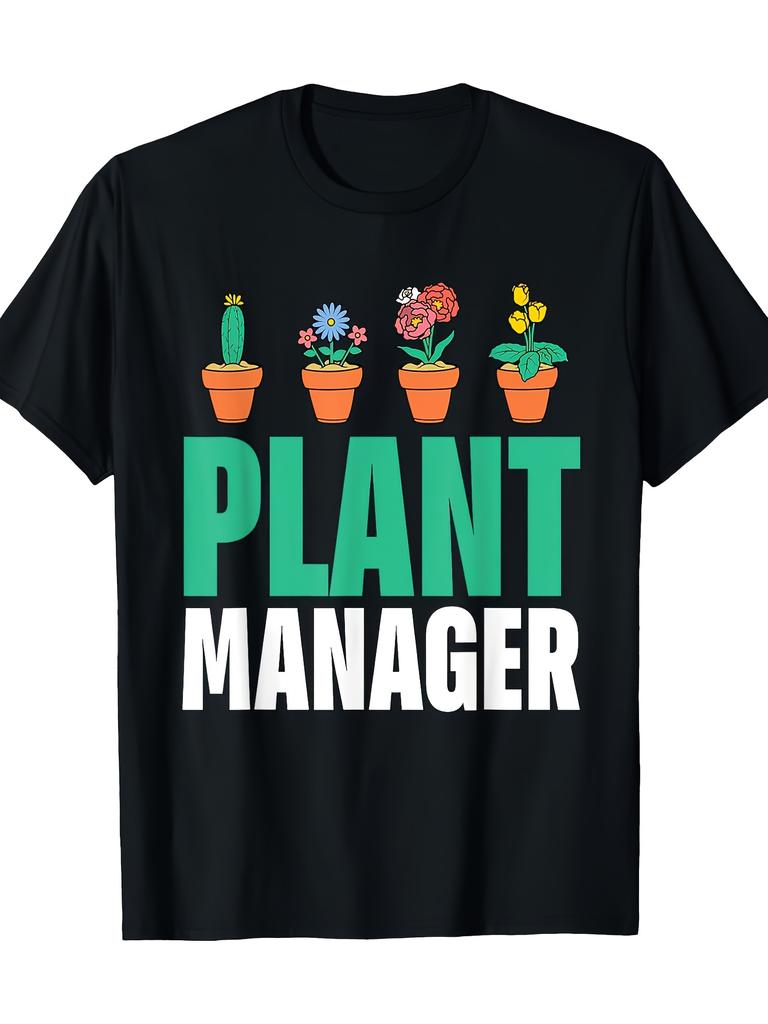 Men's Funny Plant Manager Gardening T-Shirt - Humorous Cactus & Flower Pot Graphic with Bold Le