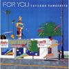 FOR YOU - Tatsuro Yamashita