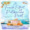 A Fresh Start At Polkerran Point by Cass Grafton Paperback Book 9781804366066