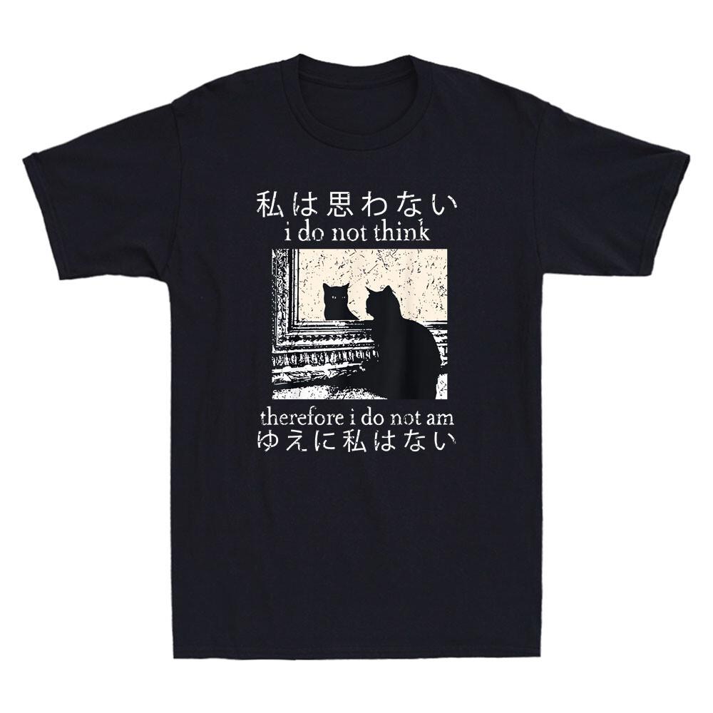 I Do Not Think Therefore I Do Not Am Funny Japanese Cat Meme Quote Men039;s T-Shirt Unisex T-Shirt M