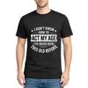 Ich weiß nicht, wie man sich seinem Alter entsprechend verhält Lustiger Spruch Unisex T-Shirt Tee