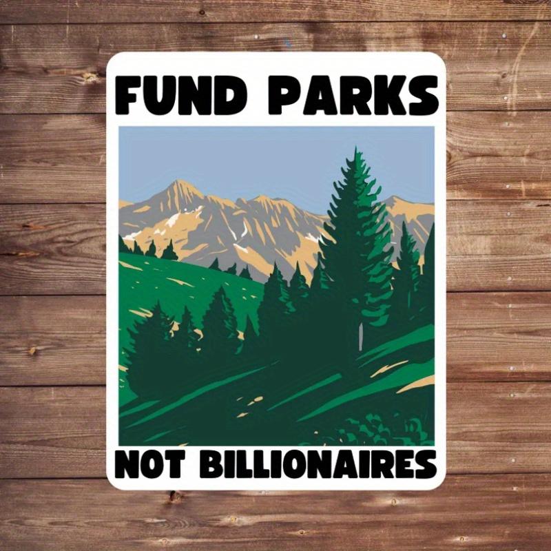 

Наклейка «Фонд парков, а не миллиардеров» | Наклейка с изображением национального парка, прочная, для ноутбука, автомобиля, багажа, больше подходит для подростков, взрослых, креативного декора и подарков 5PC