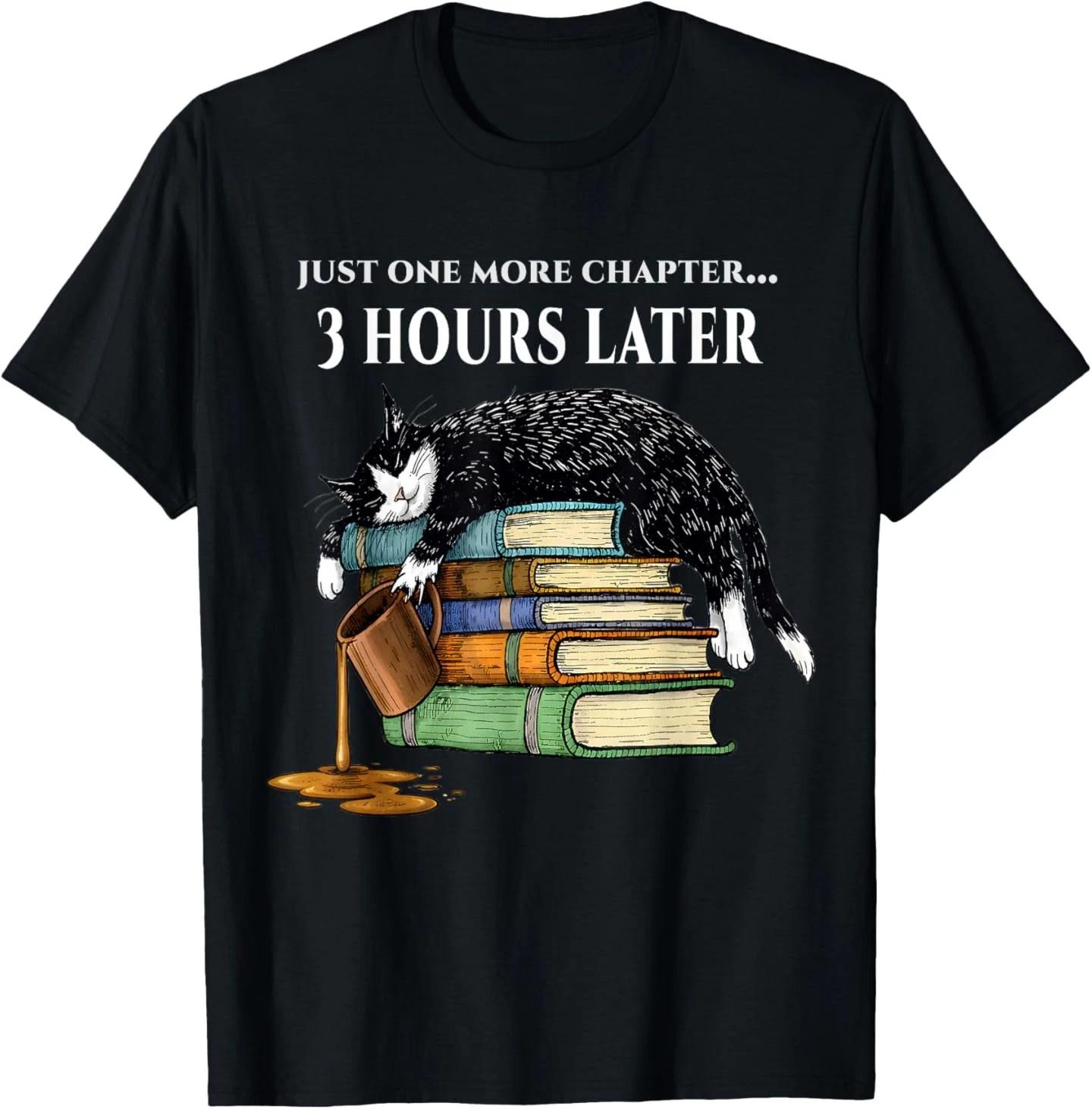 Just One More Chapter 3 Hours Later Cat Book Lover Humor T-Shirt M