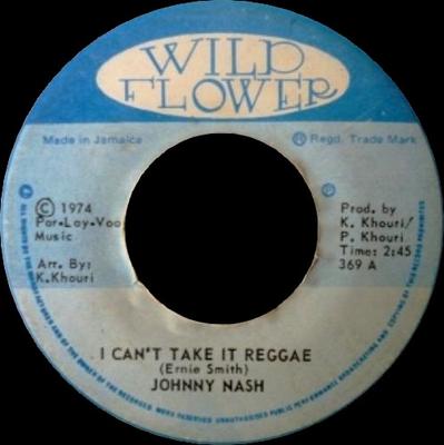 7inch Record JOHNNY NASH - I Can't Take It Reggae 369 Wild Flower 1974 Jamaica Reggae, Ska & Dub Used