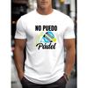 European sizes Men's "NO PUEDO Tengo Pádel" Pattern Summer Casual Round Neck Short T-shirt