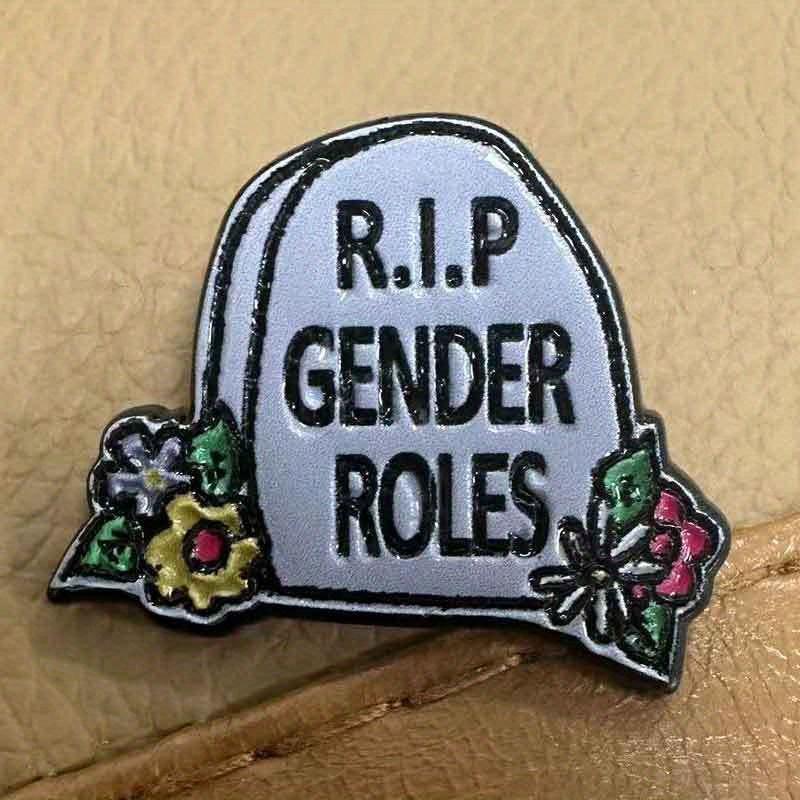 "R.I.P Gender Roles" Tombstone Flower Death Brooch Unique Irregular Shape Perfect Backpacks Jeans Coats