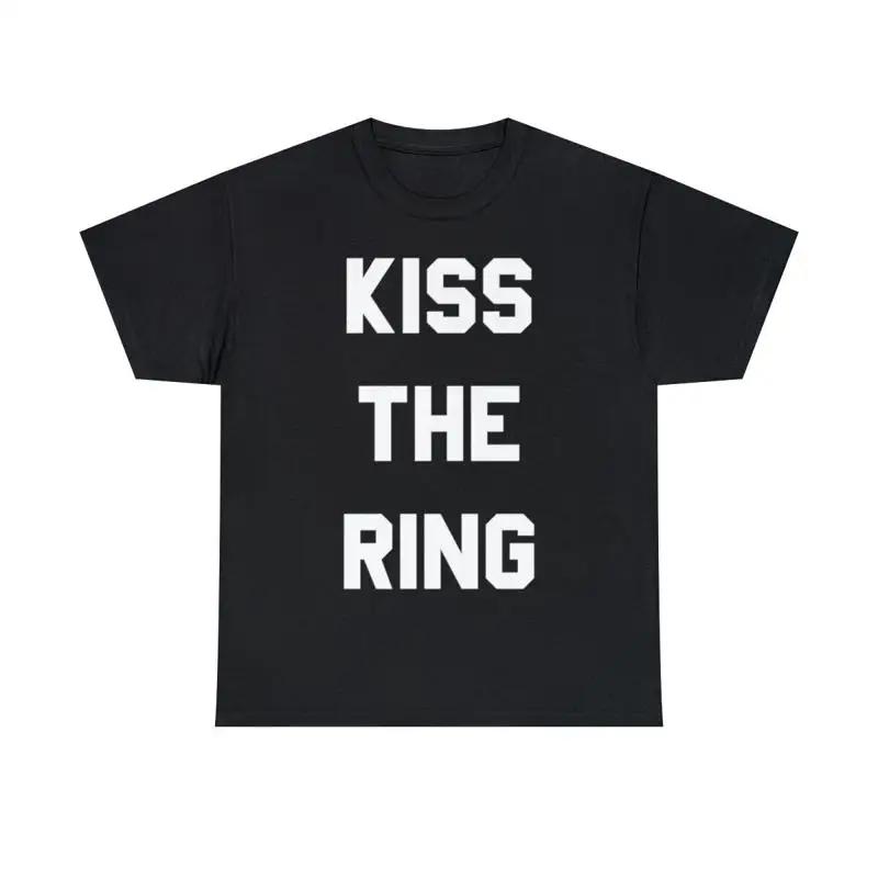 Kiss The Ring T Shirt S 5Xl