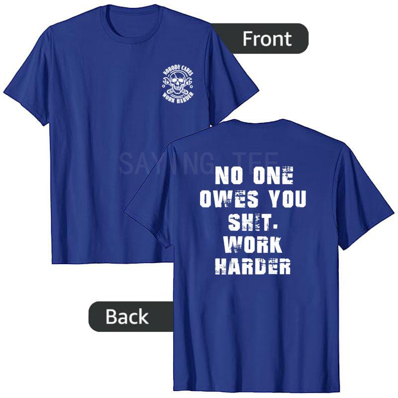 Nobody Cares No One Owes You Sht Work Harder Funny T-Shirt Skull Print Y2k Halloween Costume Novelty Gift Sarcastic Saying Tee