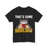 Bowling Shirt, That's Some Bowlshit Bowlers Bowling Players T-Shirt Unisex T-Shirt