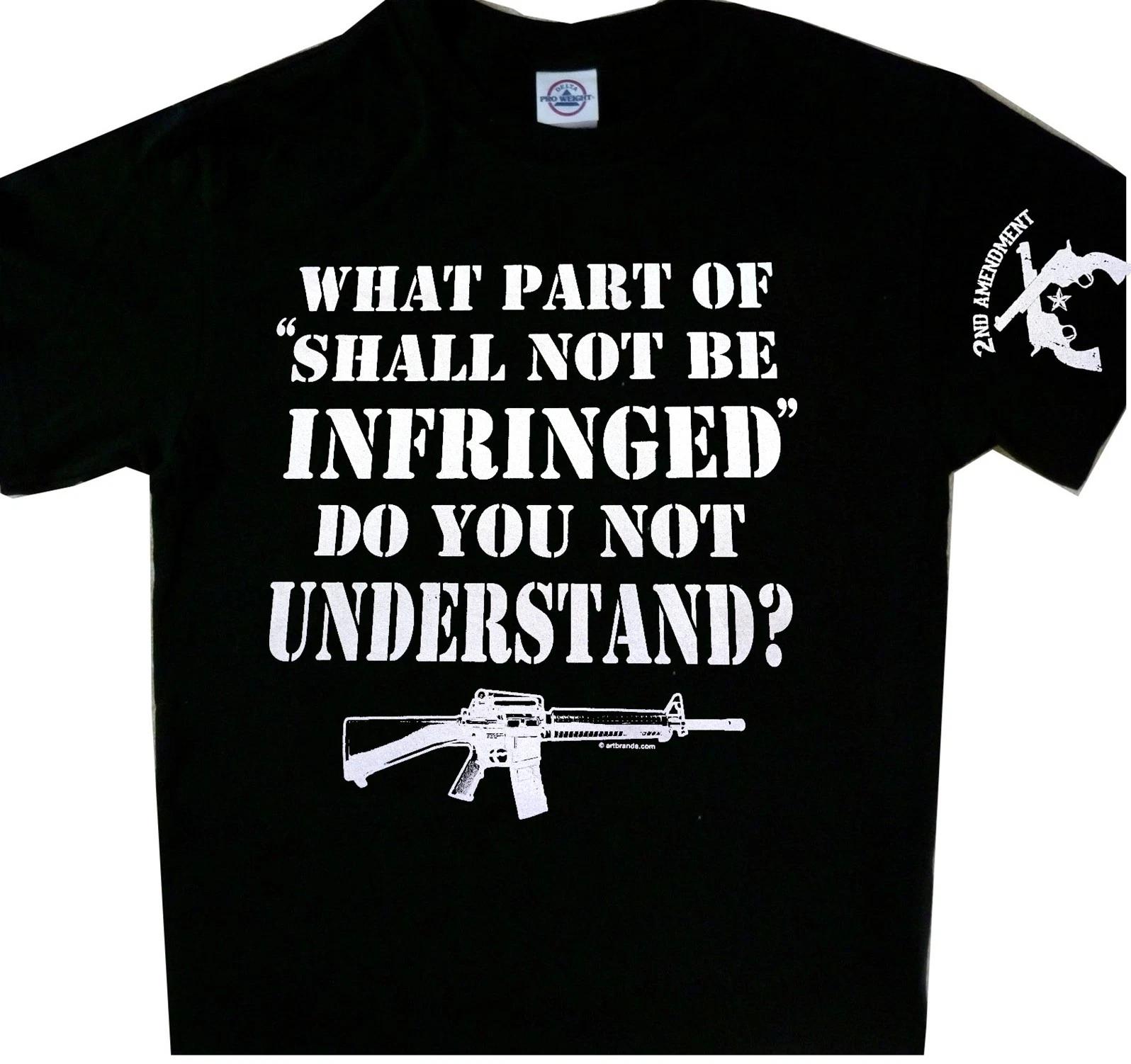 2nd Amendment What part of shall not be infringed do you not understand NRA Tee S