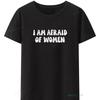 I Am Afraid Of Unisex T Shirt Funny Gift Ironic Joke Meme Graphic T Shirts Casual Crewneck Funny Daily Streetwear Polyester Tee