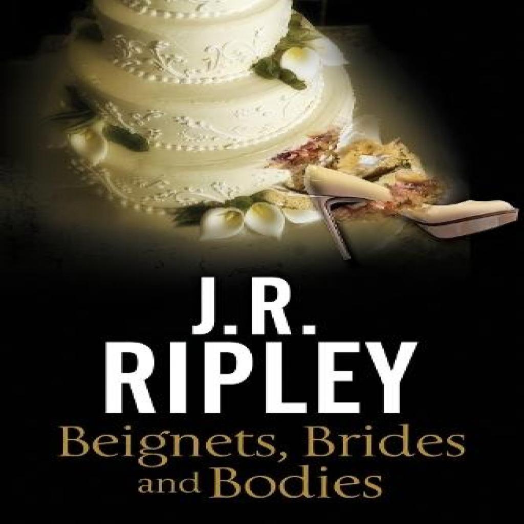 Beignets Brides and Bodies by J.R. Ripley Paperback Book 9781847517456