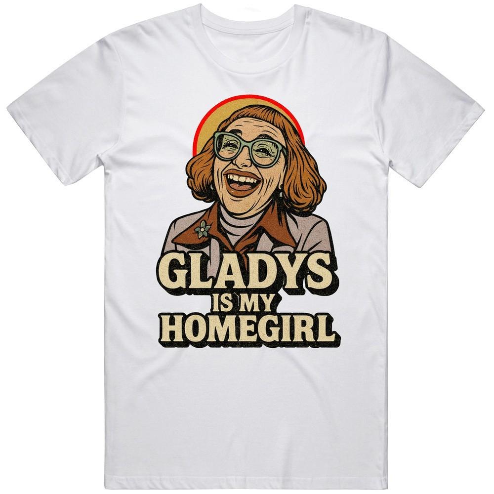 

Cool Gladys Is My Homegirl Weapons Movie Great Gift Idea v2 T Shirt 4XL