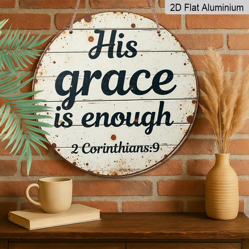 2D Flat 1pc Aluminum Metal Printed Sign, 8x8 in Round Wall Decor, A Decorative Plaque That Says His Grace Is Sufficient for Me