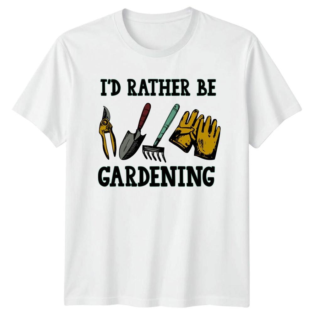 Id Rather Be Gardening Tools TShirt Garden Hobby Tee Unisexs Unisexs S