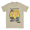 Funny Bickering Shut Up Beavis and Butthead T Shirt Cotton Casual TShirt Crewneck  Tees Short Sleeve Clothes 4XL 5XL 6XL