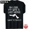 Unisex Funny Marital Humor Tshirt  Oh Look My Wifes Last Nerve Graphic Tee  Breathable Everyday Casual Wear For Husband Gi