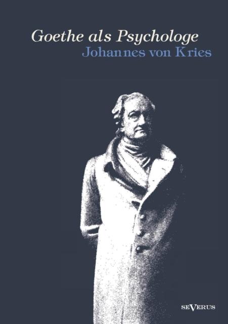 Libro Goethe Als Psychologe. Johann Wolfgang Von Goethe Und Die Psychologie In Seinen Werken Und In Seiner Forschung