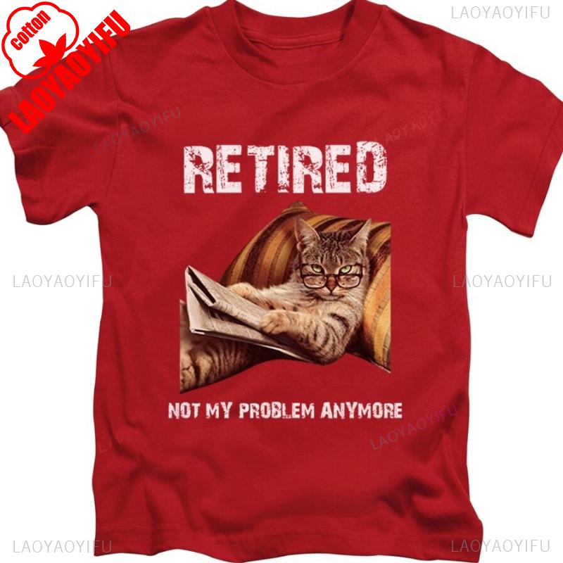 

Retired Not My Problem Anymore Adults TShirt Funny Cat Meme Top New Cotton Retro Street Fashion Mens Shirt Short Sleeve Design S
