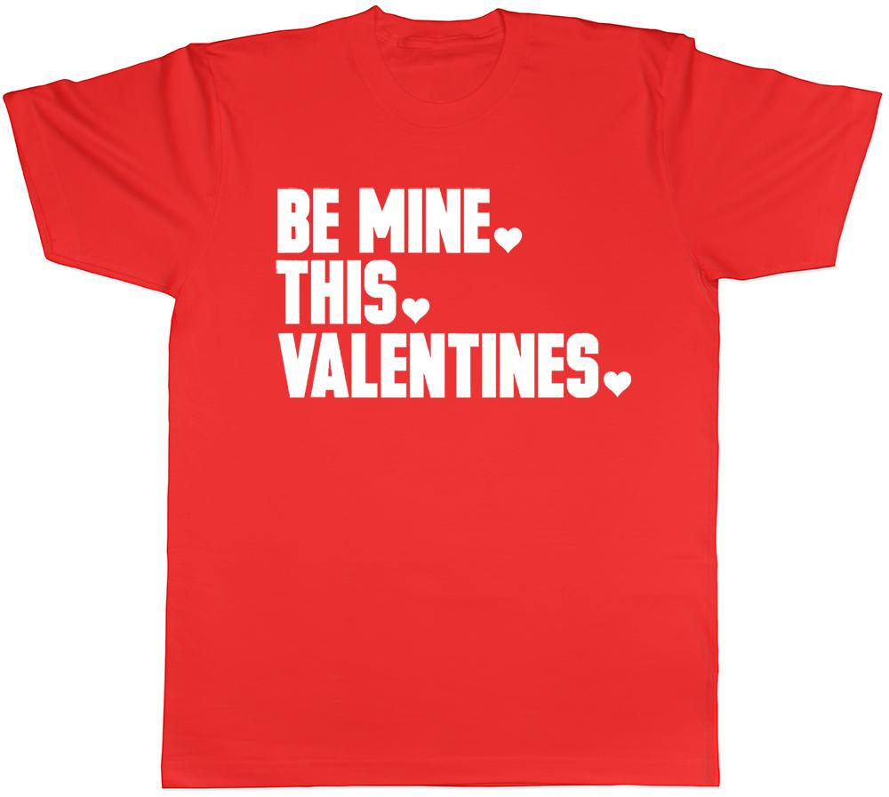 Be Mine This Valentines Unisex Unisexs Unisexs Ladies TShirt S