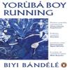 Yoruba Boy Running by Biyi Bandele Paperback Book 9780241995464