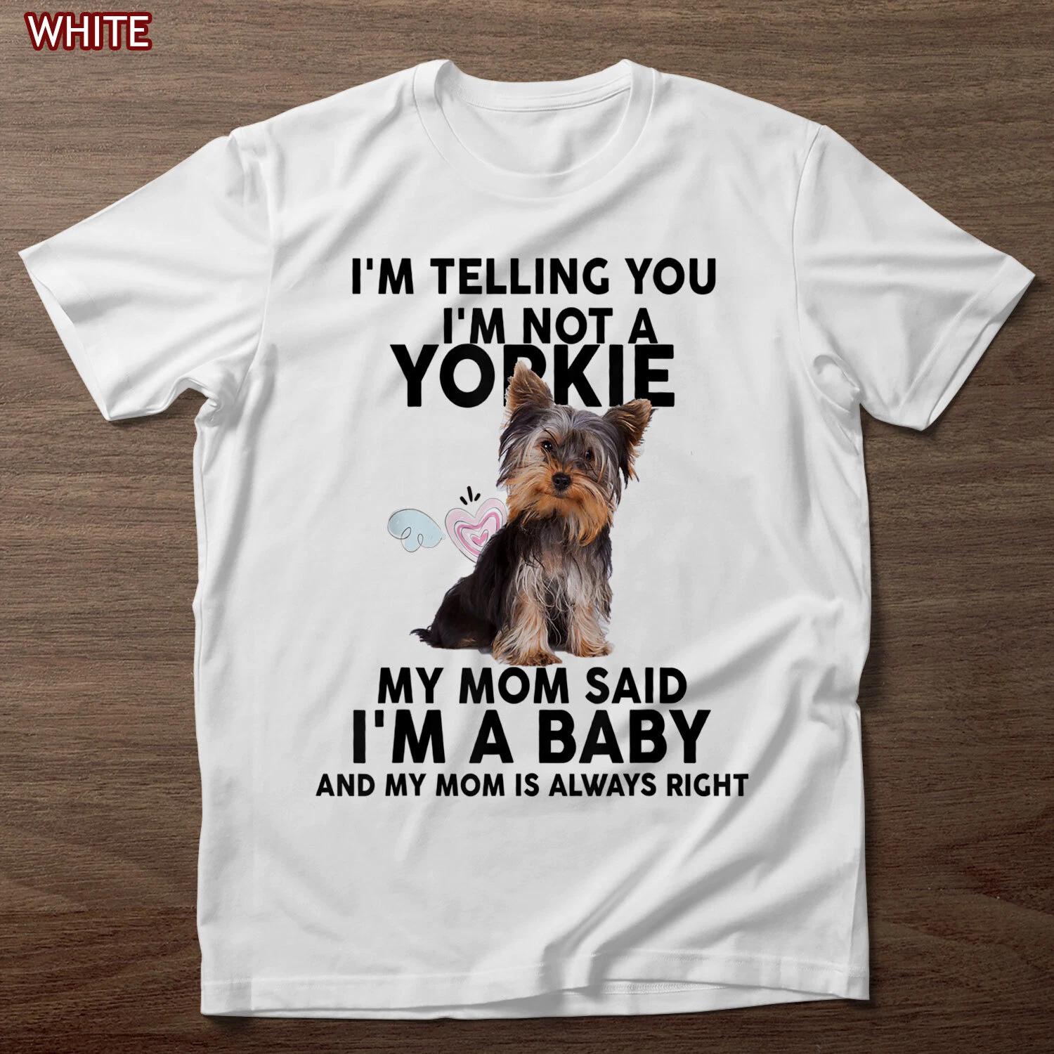 Cute Yorkie Tshirt, I m Telling You I m Not a Yorkie Dog Shirt, Mothers Day Gift 4XL