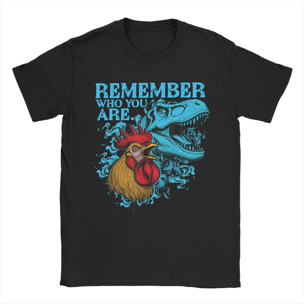 Unisex TShirts Funny Chicken Dinosaur Remember Who You are Evolution Meme Novelty Pure Cotton Tee Shirt Short Sleeve T Shirts