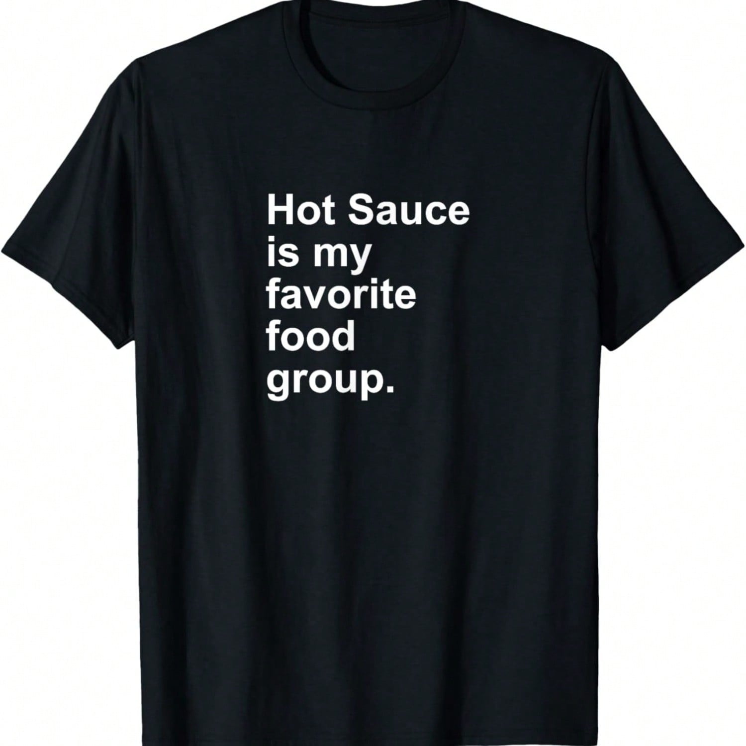 Hot Sauce Is My Favorite Food Group Spicy Salsa Burn Shirt T-Shirt S