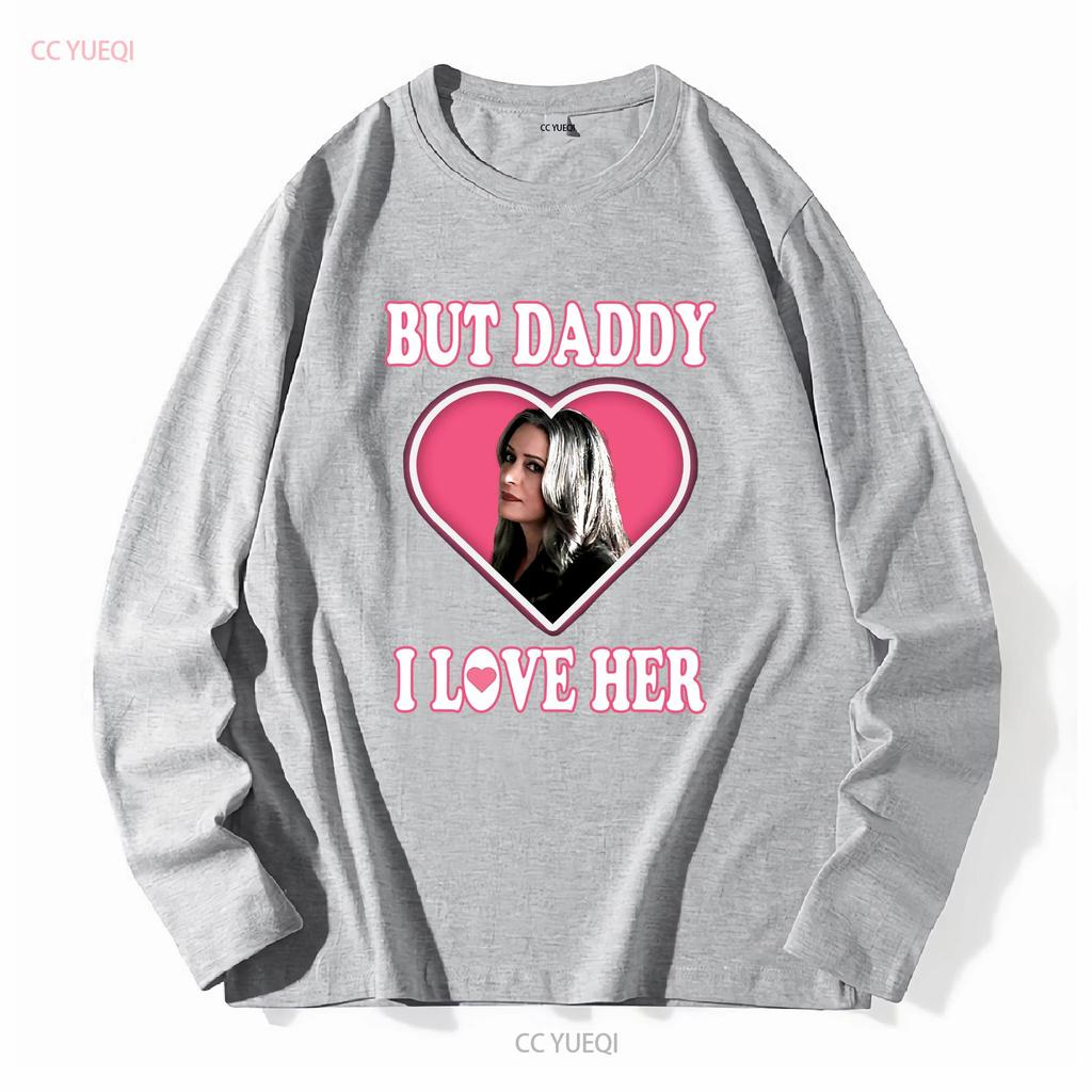 Emily Prentiss But Daddy I Love Her T Shirt Design Criminal Minds Fan Paget Brewster Long or Short Sleeves Vintage Washed