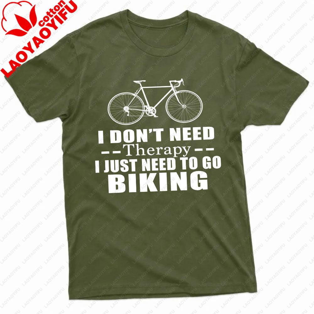 I Dont Need Therapy I Just Need To Go Biking Men TShirt Funny Psychological Therapy Bicycle Print TShirt for Men Summer Shirt