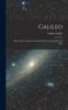 Libro Galileo : Prose Scelte a Mostrare Il Metodo Di Lui, La Dottrina, Lo Stile
