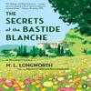 The Secrets of the Bastide Blanch by M.L. Longworth Paperback Book 9780143131427