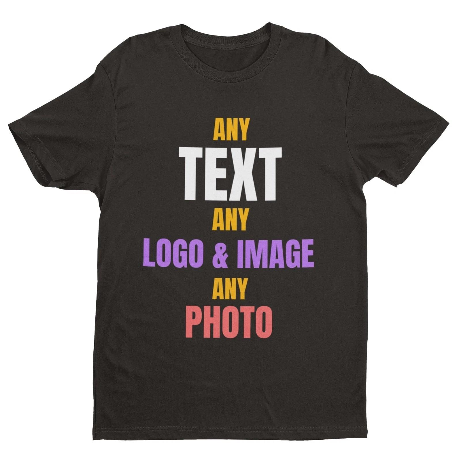 PERSONALISED CUSTOM PRINTED Any Text / Image / Design T Shirt / Any Occasion Use 3XL
