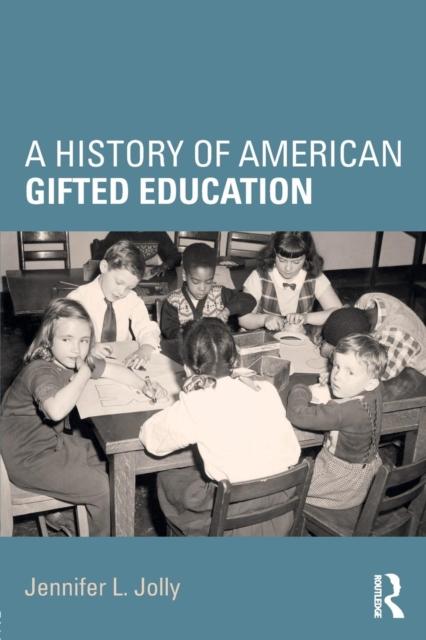 The A History of American Gifted Education Book