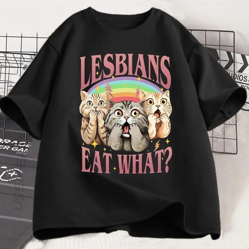 

Lesbians Eat What Funny Cat Lovers Meme Humor T Shirt Unisexs Women Fashion Tshirt Cotton Casual Oversized Short Sleeve Tshirts S