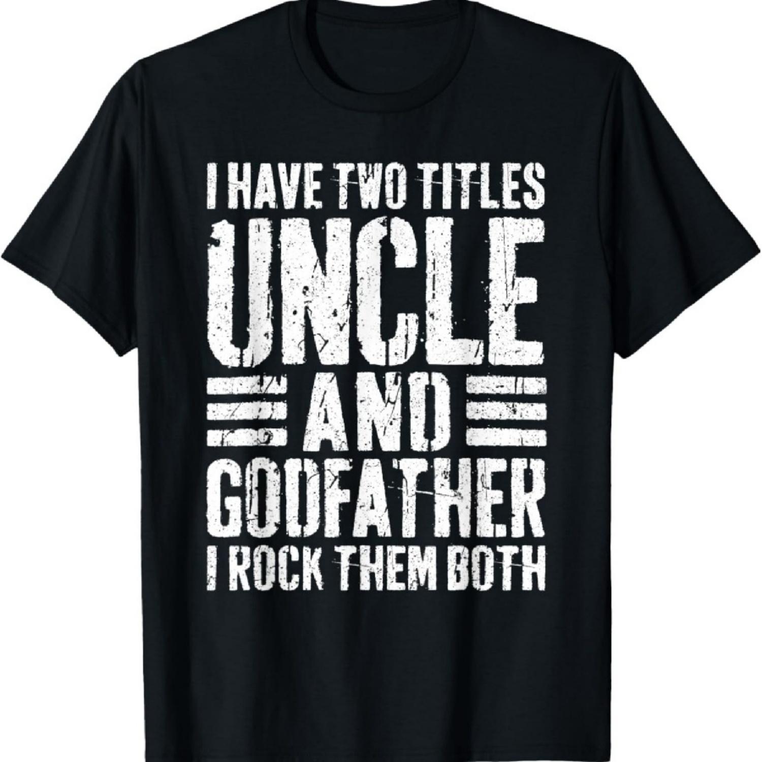 

I Have Two Titles Uncle And Godfather Shirt Men Fathers Day T-Shirt XXXXXL чорний