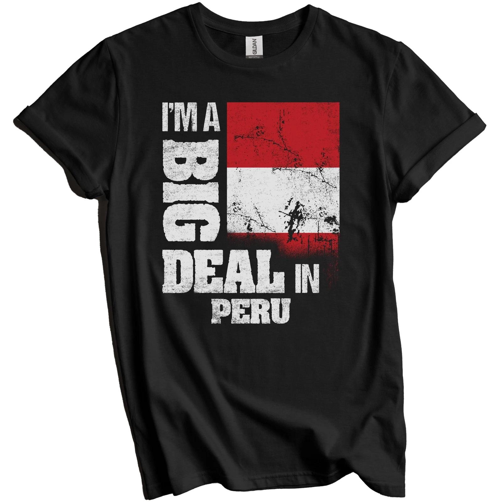 

I m A Big Deal In Peru Funny Peruvian Flag T-Shirt L