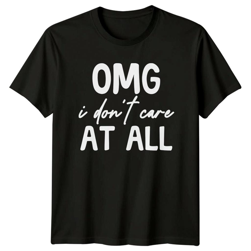 Omg I Don't Care At All Sarcastic Graphic Novelty T-Shirt