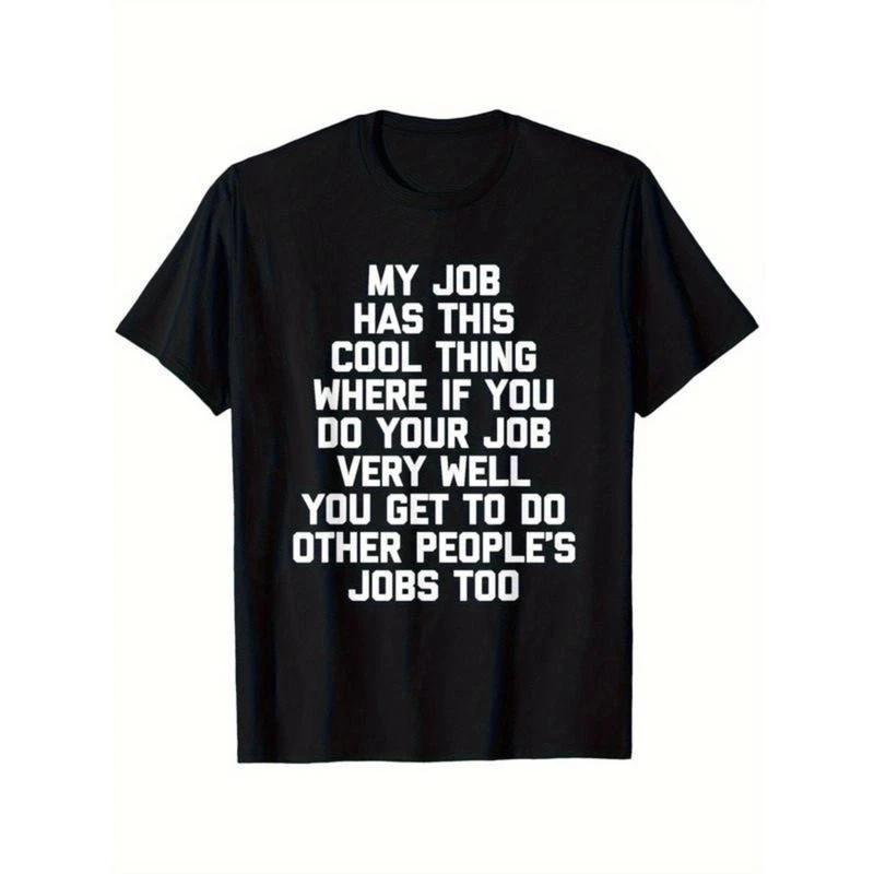 Funny Office Job Saying T-Shirt - "My Job Has This Cool Thing..." Bold Text Work