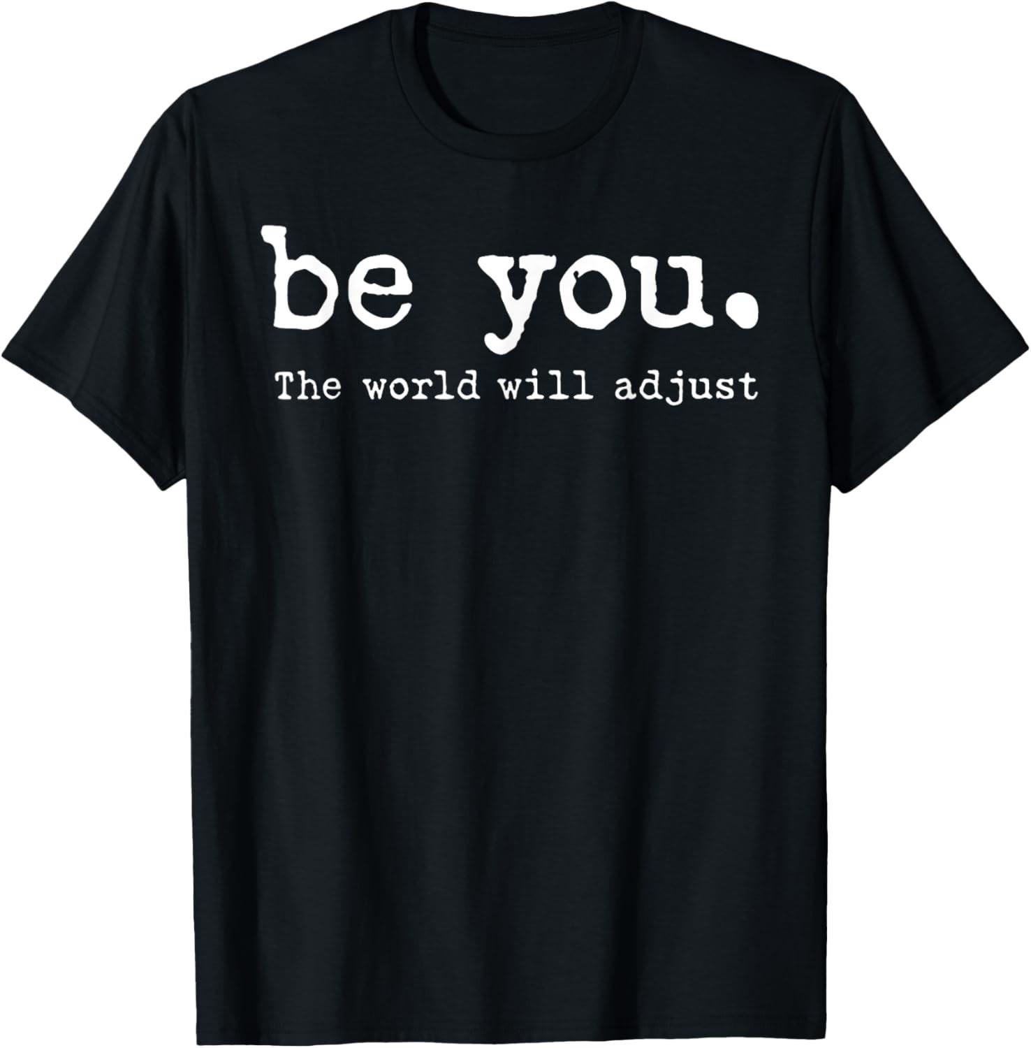 Be You The World Will Adjust T-Shirt S разноцветный