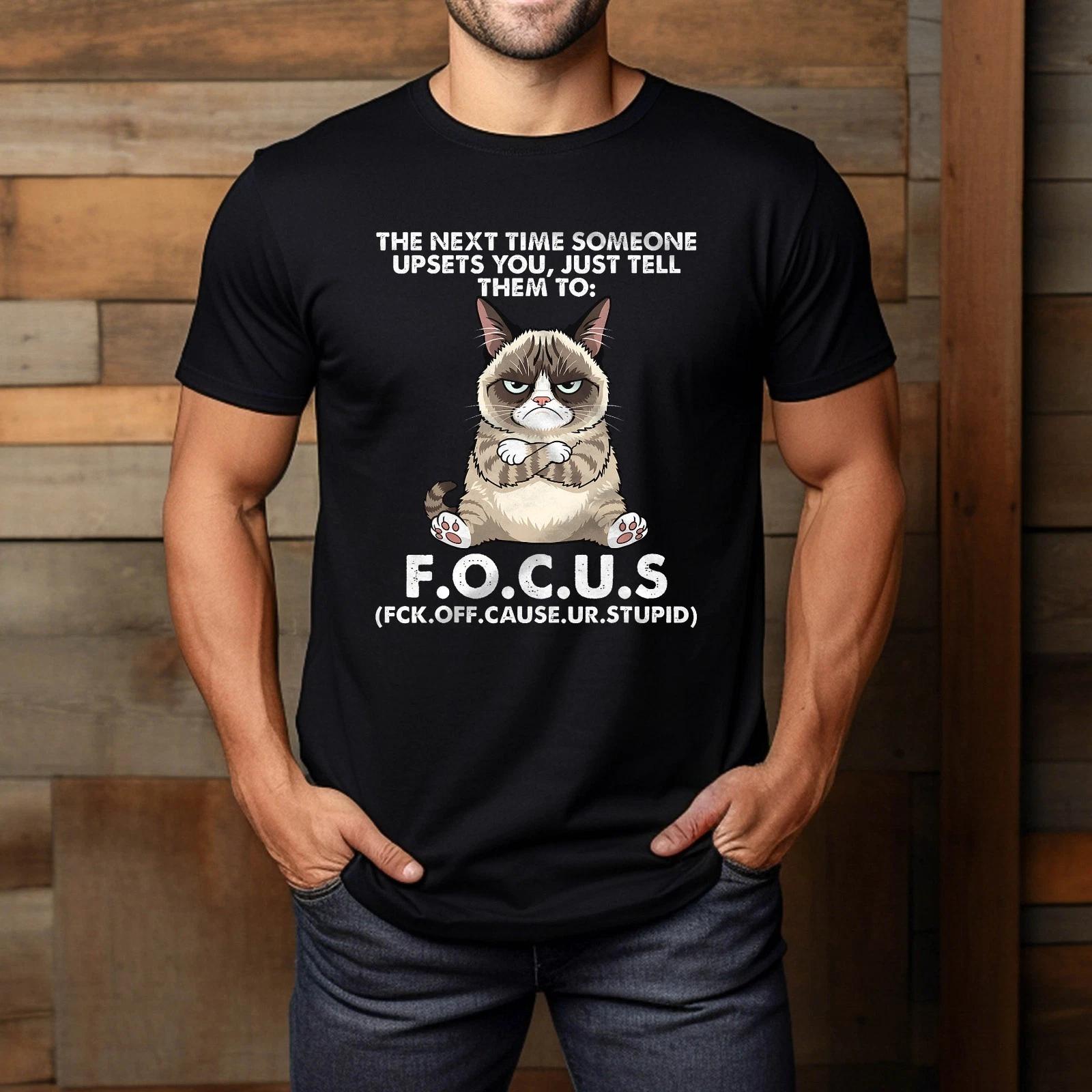Cat The Next Time Someone Upsets You Just Tell Them To Focus T-Shirt S